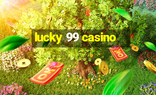 lucky 99 casino