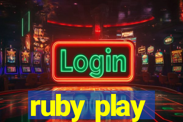 ruby play