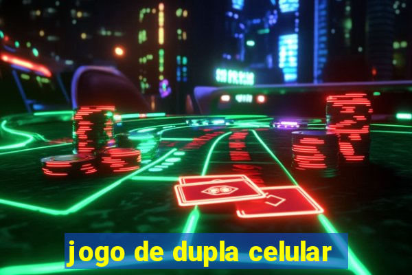 jogo de dupla celular