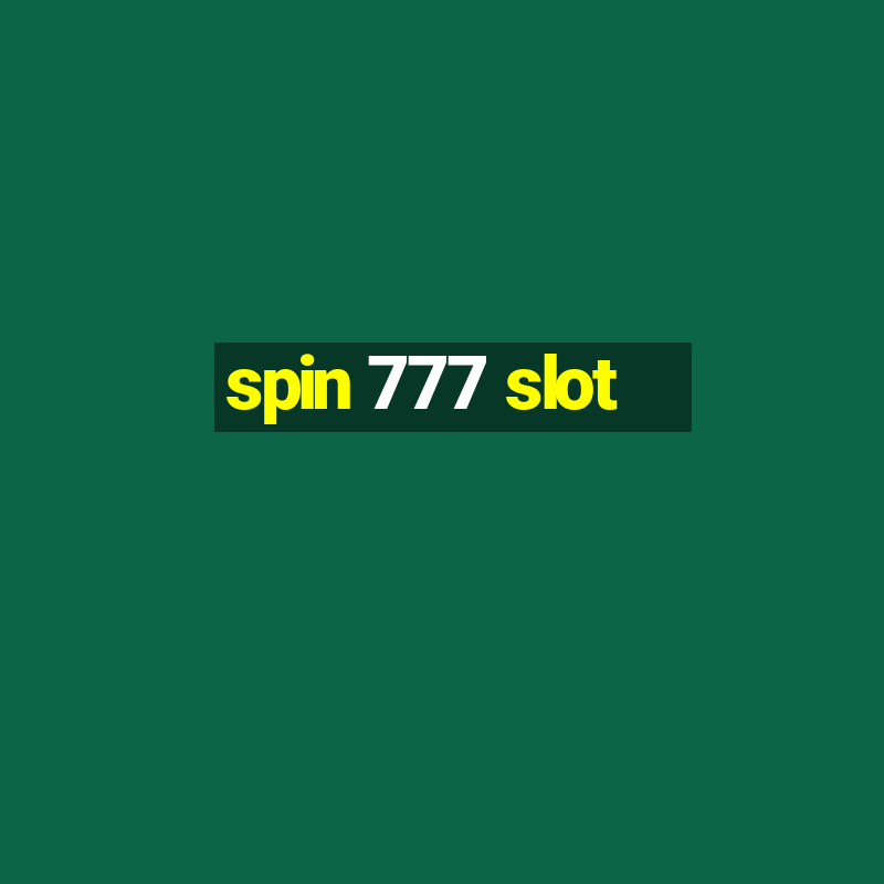 spin 777 slot