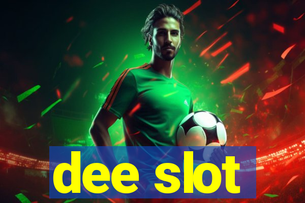 dee slot