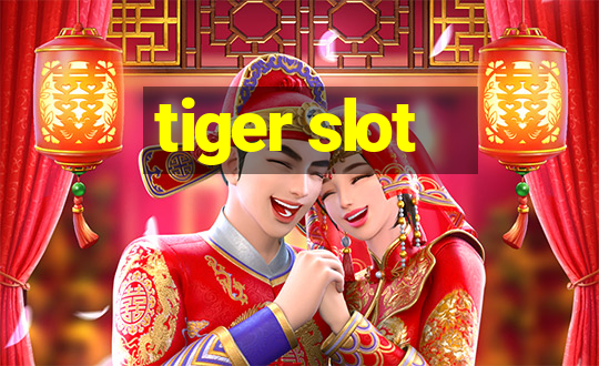 tiger slot