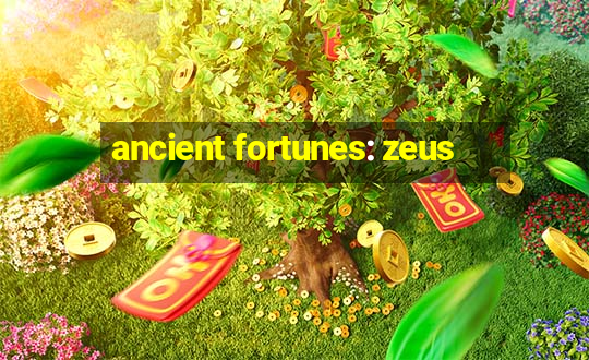 ancient fortunes: zeus