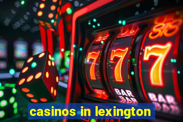 casinos in lexington