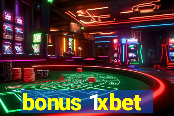 bonus 1xbet