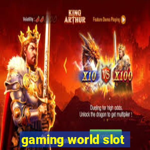 gaming world slot