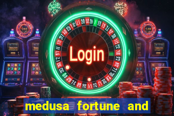 medusa fortune and glory slot