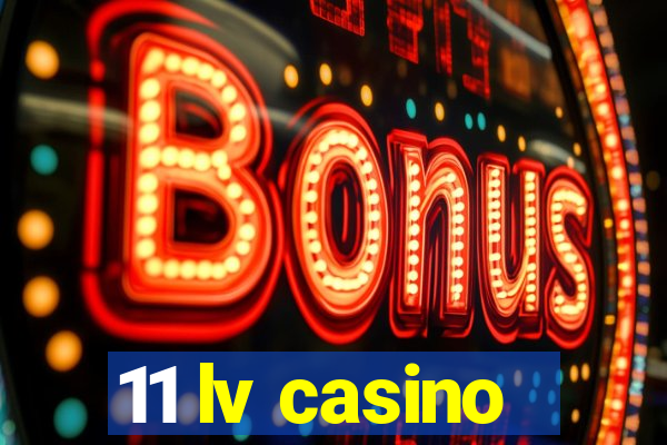 11 lv casino