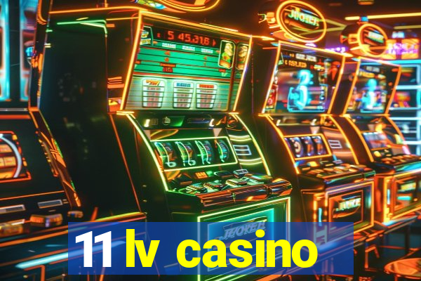 11 lv casino