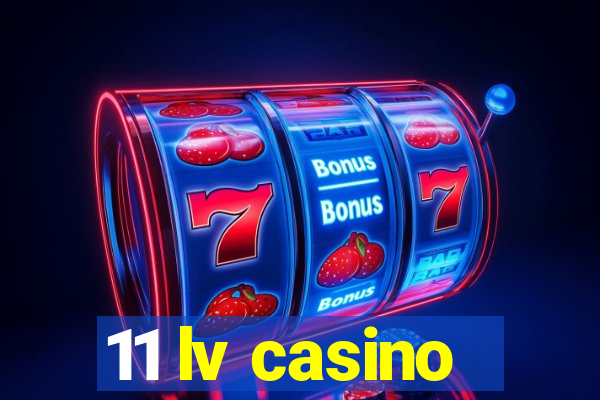 11 lv casino