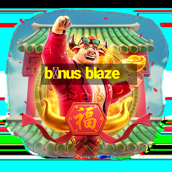 b么nus blaze