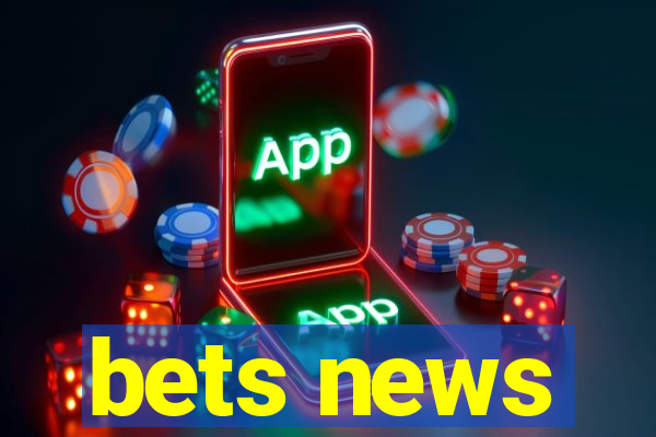 bets news