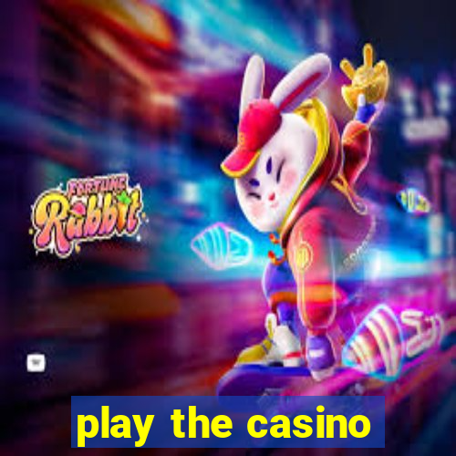 play the casino