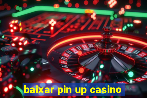 baixar pin up casino