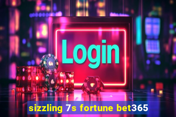 sizzling 7s fortune bet365