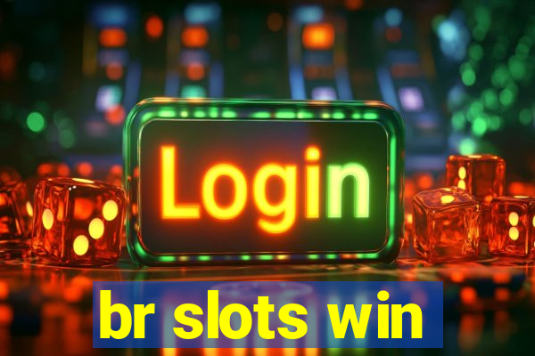 br slots win