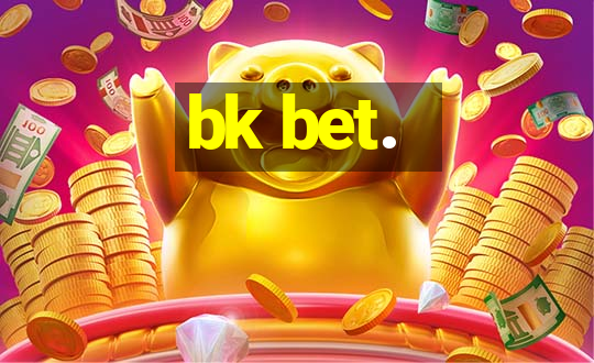 bk bet.