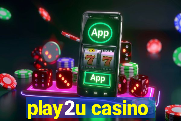 play2u casino