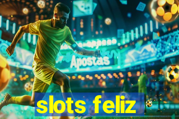 slots feliz