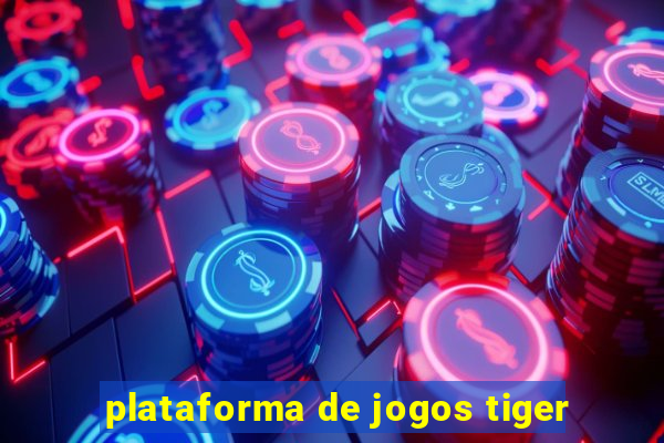 plataforma de jogos tiger