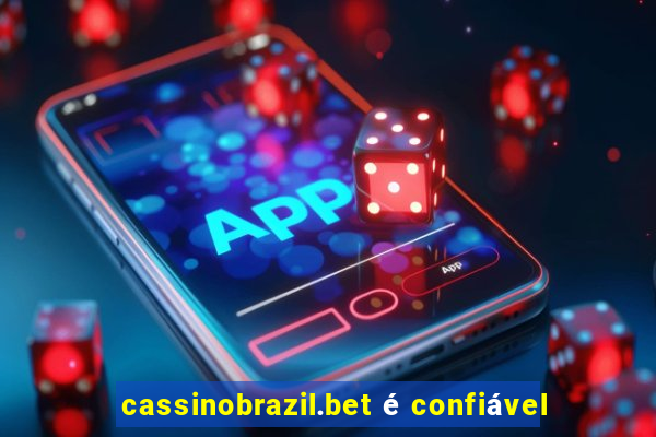 cassinobrazil.bet é confiável