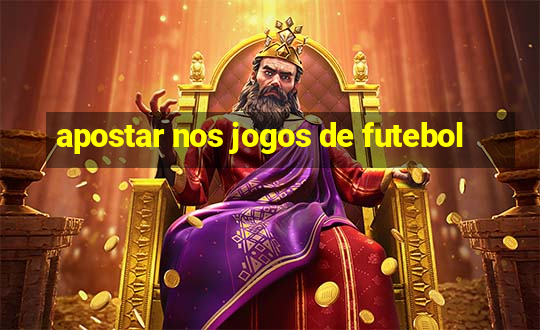 apostar nos jogos de futebol