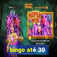 bingo até 30