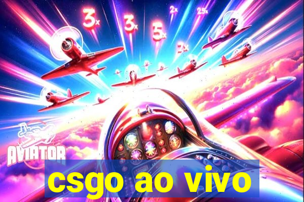 csgo ao vivo