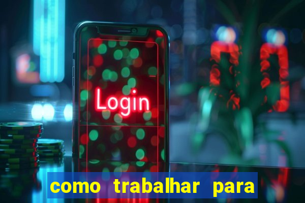 como trabalhar para plataforma de jogos slots