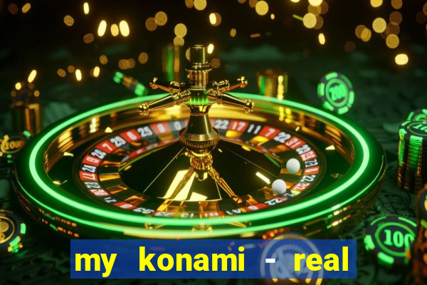 my konami - real vegas slots