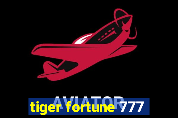 tiger fortune 777