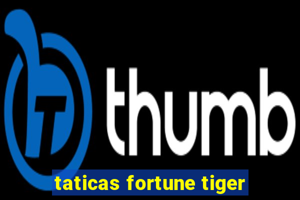 taticas fortune tiger