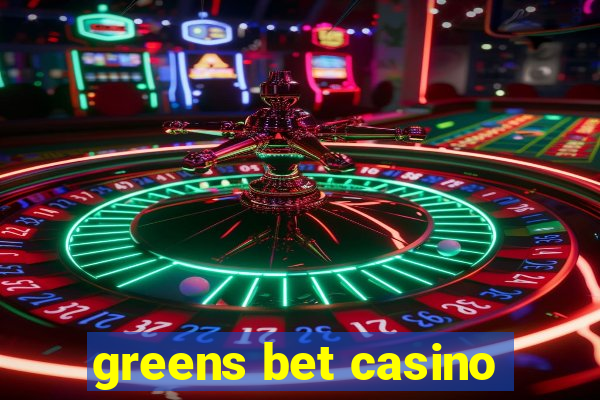 greens bet casino