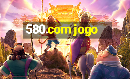 580.com jogo