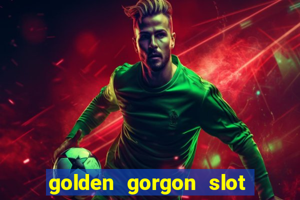 golden gorgon slot free play