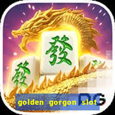 golden gorgon slot free play