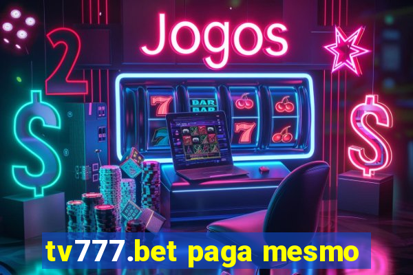 tv777.bet paga mesmo