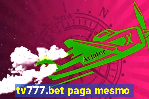 tv777.bet paga mesmo