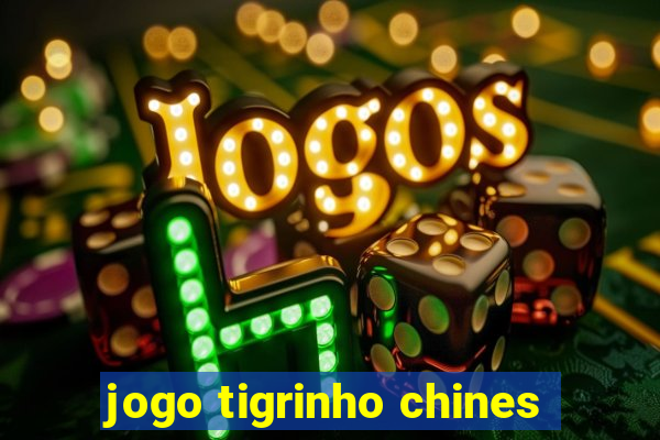 jogo tigrinho chines