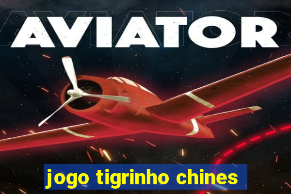 jogo tigrinho chines