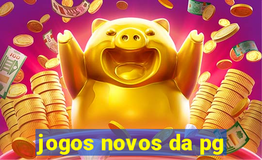 jogos novos da pg