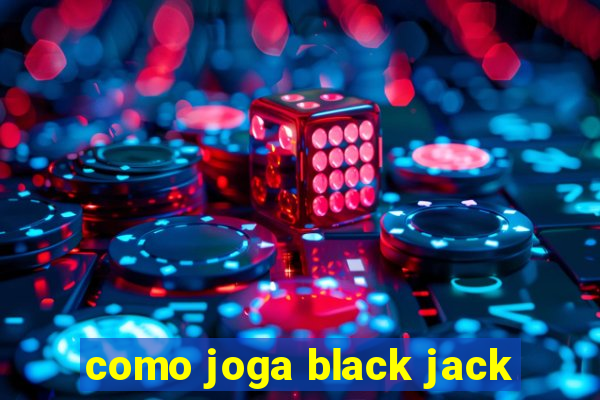 como joga black jack