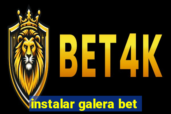 instalar galera bet