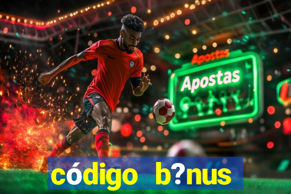 código b?nus bet365 primeiro depósito