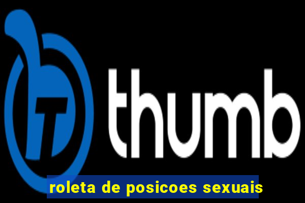 roleta de posicoes sexuais