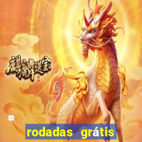 rodadas grátis hoje cassino