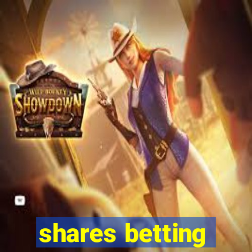 shares betting