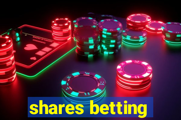 shares betting