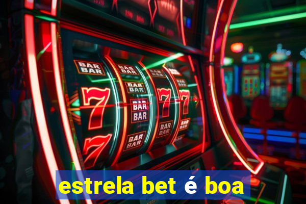 estrela bet é boa