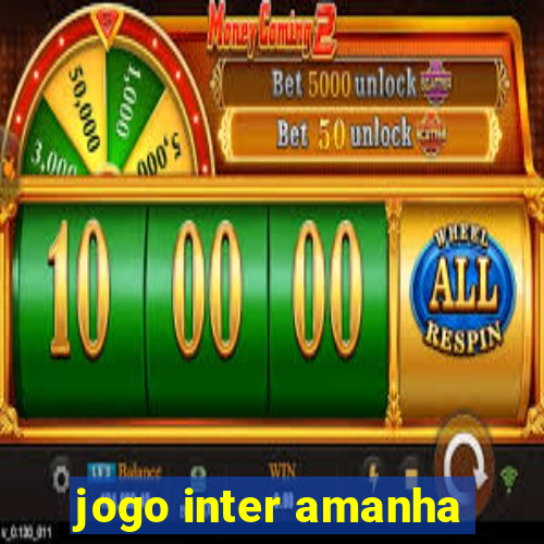 jogo inter amanha